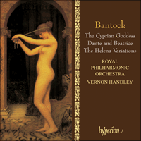 CDA66810 - Bantock: The Cyprian Goddess & other orchestral works