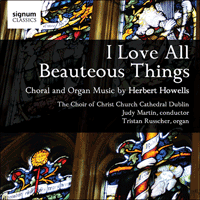 SIGCD151 - Howells: I love all beauteous things & other choral and organ music