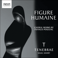SIGCD197 - Poulenc: Figure humaine & other choral works