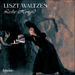 'Liszt: The complete music for solo piano, Vol. 1 – Waltzes' (CDA66201)
