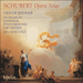'Schubert: Opera Arias' (CDA67229)