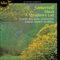 CDH55089 - Somervell: Maud & A Shropshire Lad