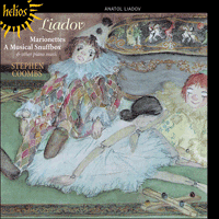 CDH55309 - Liadov: Marionettes, A Musical Snuffbox & other piano music