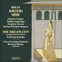 CDA66099 - Holst: Savitri & The Dream-City