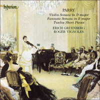 CDA66157 - Parry: Fantasie Sonata, Violin Sonata & Twelve Short Pieces