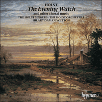 CDA66329 - Holst: The Evening Watch & other choral works