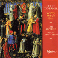 CDA66507 - Taverner: Western Wynde Mass & other sacred music