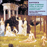 CDA66630 - Bantock: Pagan Symphony