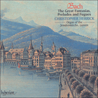 CDA66791/2 - Bach: The Great Fantasias, Preludes & Fugues