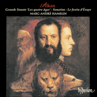 CDA66794 - Alkan: Grande Sonate 'Les quatre âges', Sonatine & Le festin d'Ésope