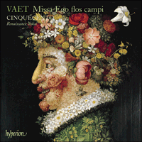 CDA67733 - Vaet: Missa Ego flos campi & other sacred music