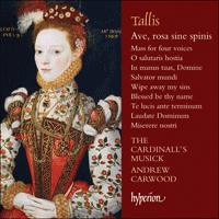 CDA68076 - Tallis: Ave, rosa sine spinis & other sacred music