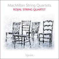 CDA68196 - MacMillan: String Quartets