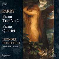 CDA68276 - Parry: Piano Trio No 2 & Piano Quartet