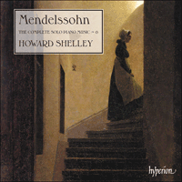 CDA68368 - Mendelssohn: The Complete Solo Piano Music, Vol. 6