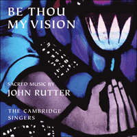 CSCD514 - Rutter: Be thou my vision & other sacred music