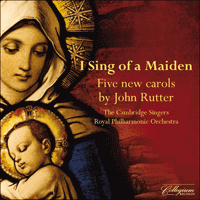 COLV603 - Rutter: I sing of a maiden & other works