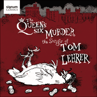 SIGCD689 - Lehrer: The Queen's Six murder the songs of Tom Lehrer