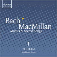 SIGCD773 - Bach & MacMillan: Motets & Sacred Songs