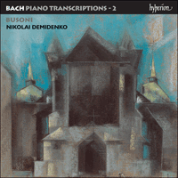 CDA67324 - Bach: Piano Transcriptions, Vol. 2 - Ferruccio Busoni