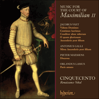CDA67579 - Music for the Court of Maximilian II