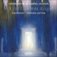 CDA67708 - Jackson (G): Not no faceless Angel & other choral works
