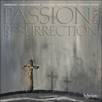 CDA67796 - Ešenvalds: Passion & Resurrection & other choral works