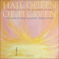 CDA67799 - Dubra: Hail, Queen of Heaven & other choral works