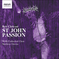 SIGCD412 - Chilcott: St John Passion